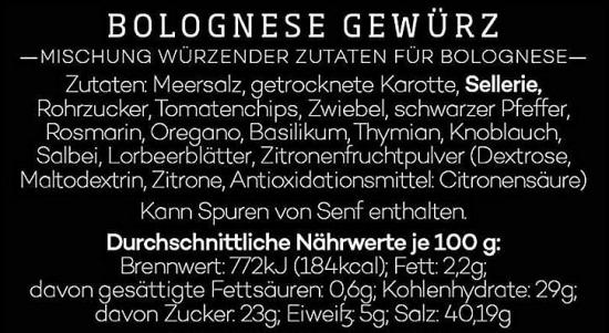 Bolognese Gewürz: Zutaten wie Meersalz, Karotte, Sellerie und Tomatenchips. Nährwerte: 772kJ, 22g Fett, 29g Kohlenhydrate, 23g Zucker, 5g Eiweiß, 40,1g Salz pro 100g.